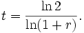 t = frac{ln 2}{ln(1+r)}.