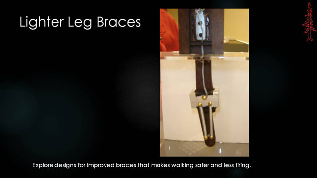 Lighter Leg Braces - Explore designs for improved braces that makes walking safer and less tiring.