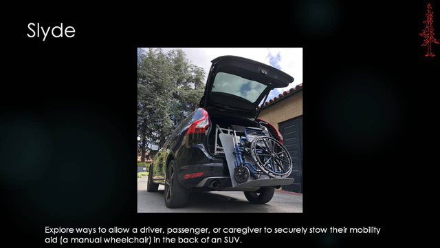Slyde - Explore ways to allow a driver, passenger, or caregiver to securely stow their mobility aid (a manual wheelchair) in the back of an SUV