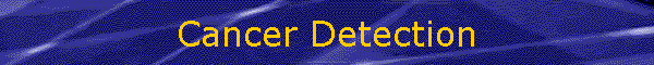 Cancer Detection