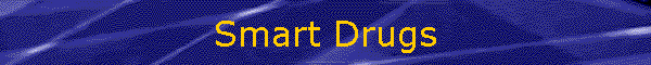 Smart Drugs