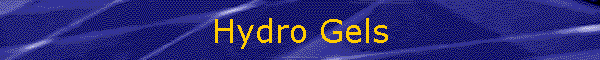 Hydro Gels