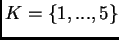 $ K=\{1,...,5\}$