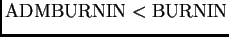 $ {\rm ADMBURNIN} < {\rm BURNIN}$