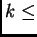 $ k\leq$