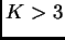 $ K>3$