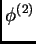 $ \phi^{(2)}$