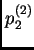 $ p_2^{(2)}$