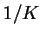 $ 1/K$