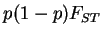 $ p(1-p) F_{ST}$