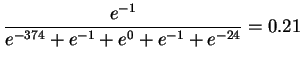 $\displaystyle {{e^{-1}}\over{e^{-374}+e^{-1}+e^0+e^{-1}+e^{-24}}} = 0.21$