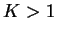 $ K>1$