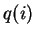 $ q{(i)}$