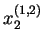 $ x^{(1,2)}_2$