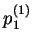 $ p_1^{(1)}$