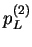 $ p_L^{(2)}$
