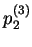 $ p_2^{(3)}$