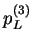 $ p_L^{(3)}$