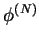 $ \phi^{(N)}$