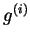 $ g^{(i)}$