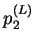 $ p_2^{(L)}$