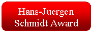 Rounded Rectangle: Hans-Juergen Schmidt Award
