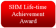 Rounded Rectangle: SHM Life-time Achievement Award