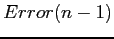 $Error(n-1)$