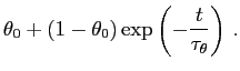 $\displaystyle \theta_0 + (1-\theta_0)\exp\left(-\frac{t}{\tau_\theta}\right) .$