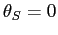 $\theta_S=0$
