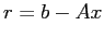 $r=b-Ax$