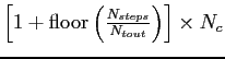 $\left[1+\mbox{floor}\left(\frac{N_{steps}}{N_{tout}}\right)\right]\times N_c$