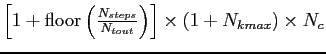 $\left[1+\mbox{floor}\left(\frac{N_{steps}}{N_{tout}}\right)\right]\times (1+N_{kmax}) \times N_c$