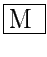 \fbox{\Large M \normalsize}