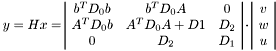 $ y = Hx = \begin{array}{|ccc|} b^TD_0b & b^TD_0A & 0 \\ A^TD_0b & A^TD_0A+D1 & D_2 \\ 0 & D_2 & D_1 \end{array} \cdot \begin{array}{|c|} v \\ w \\ u \end{array} $