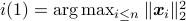 i(1) = argmax_{i le n} |boldsymbol{x}_i|_2^2