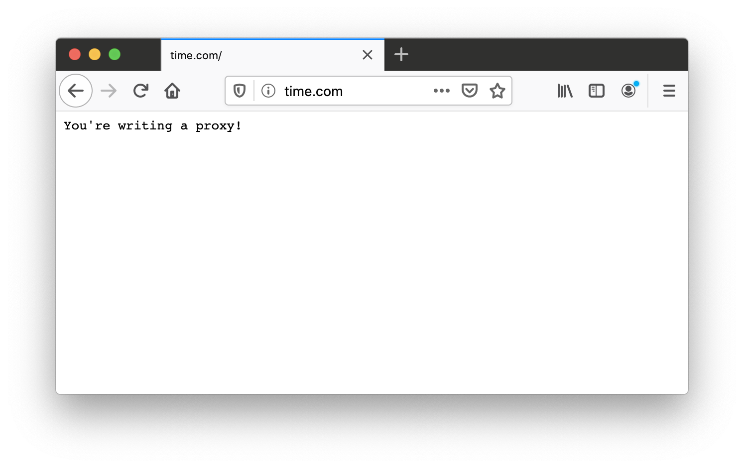Image showing a successful connection in Firefox.  The visited URL is www.time.com, and the web browser just displays the text 'You're writing a proxy!'