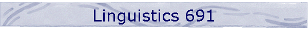 Linguistics 691