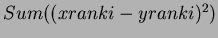 $
Sum( (xranki-yranki)^2)$