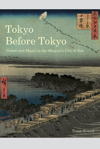 Screech, Timon (IUC ’89). Tokyo before Tokyo: Power and Magic in the Shogun's City of Edo. London: Reaktion Books, 2020.