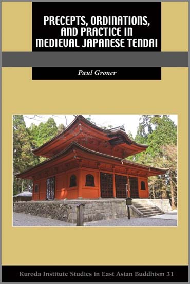 Groner, Paul (IUC ’81). Precepts, Ordinations, and Practice in Medieval Japanese Tendai. Honolulu: University of Hawai‘i Press, 2022.