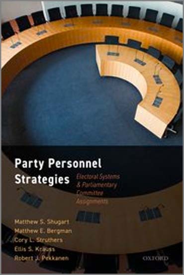 Shugart, Matthew S., Matthew E. Bergman, Cory L. Struthers, Ellis S. Krauss (IUC ’69), and Robert J. Pekkanen. Party Personnel Strategies: Electoral Systems and Parliamentary Committee Assignments. New York, NY: Oxford University Press, 2021.