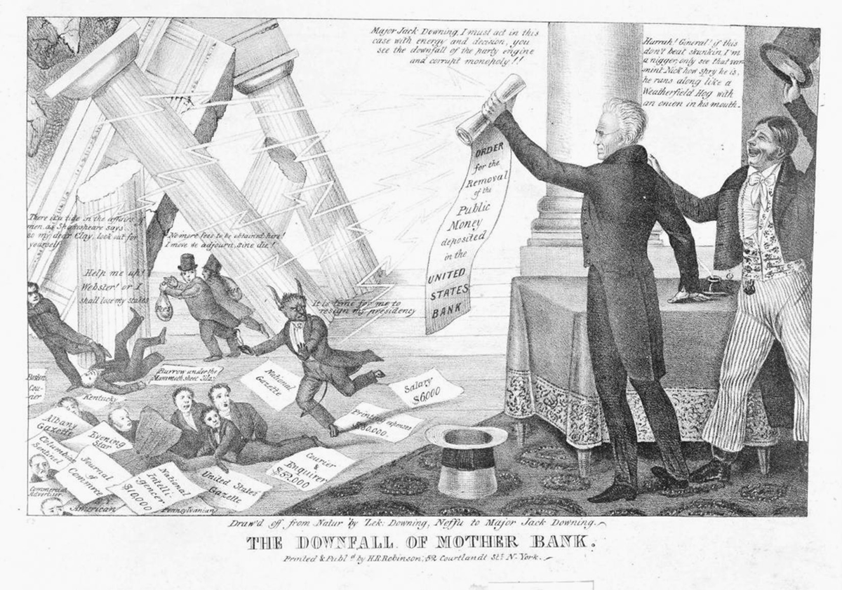 This circa 1832 lithograph by Zachariah Downing, The Downfall of Mother Bank, praises Andrew Jackson for terminating the Second Bank of the United States. It shows Nicholas Biddle as the Devil running away from Jackson as the bank collapses around him, his hirelings, and speculators.