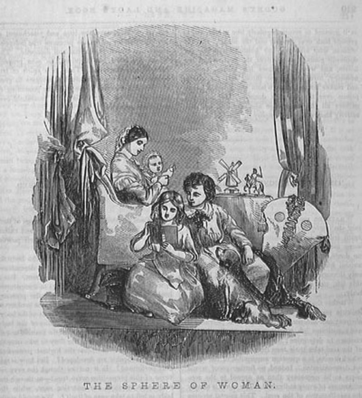 This 1850 magazine illustration depicts a woman as she sits in a chair holding a baby. On the floor beside the chair sit two younger girls reading a book together. Next to the younger girls is a dog, who is also sitting on the floor, looking up at the girls. Across the bottom of the artwork the title of the piece reads: The Sphere of Woman.