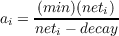 a =  (min)(neti)-
 i   neti - decay
