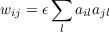       ∑
wij = ϵ  ailajl
       l
