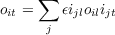      ∑
oit =   ϵijloilijt
      j
