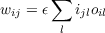       ∑
wij = ϵ  ijloil
       l
