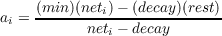 a = (min)(neti)--(decay)(rest)
 i         neti - decay
