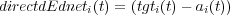 directdEdneti(t) = (tgti(t)- ai(t))  